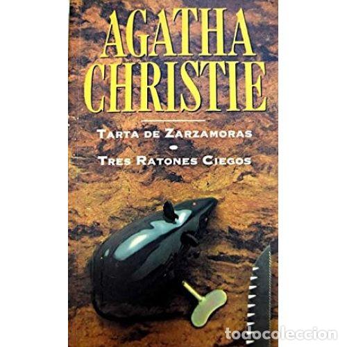Libros: TARTA DE ZARZAMORAS / TRES RATONES CIEGOS - AGATHA CHRISTIE