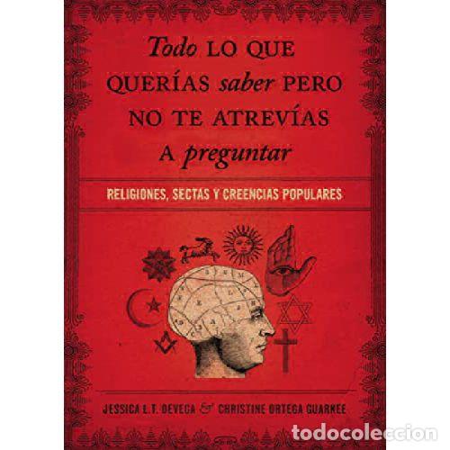 Libri di seconda mano: TODO LO QUE QUERIAS SABER PERO NO TE ATREVIAS PREGUNTAR - CHRISTINE ORTEGA GAURKEE / JESSICA TINKLEN