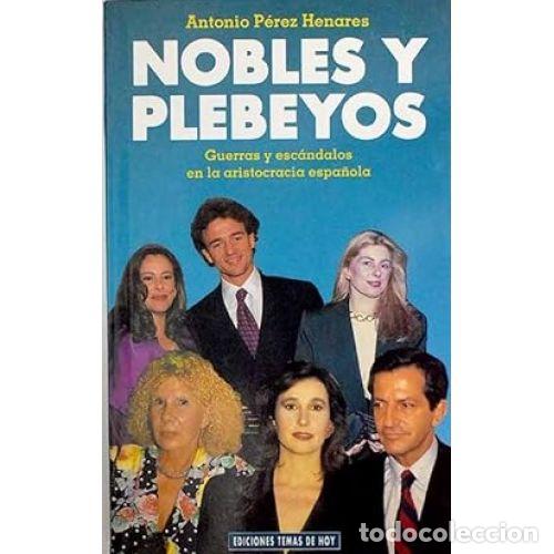 Libros: NOBLES Y PLEBEYOS - ANTONIO PEREZ HENARES - Foto 1