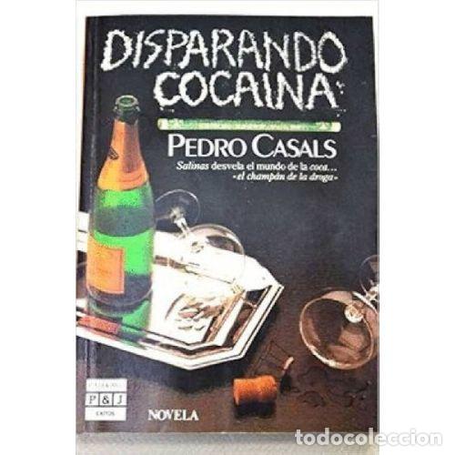 Libros: DISPARANDO COCAINA - PEDRO CASALS