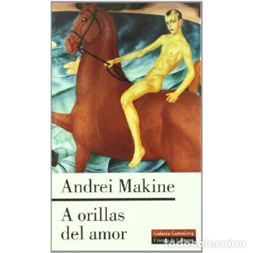 Libros: A ORILLAS DEL AMOR - ANDREI MAKINE - Foto 1