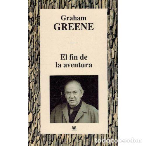 Libros: EL FIN DE LA AVENTURA - GRAHAM GREENE
