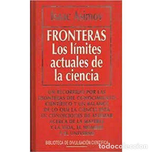 B&uuml;cher: FRONTERAS. LOS LIMITES ACTUALES DE LA CIENCIA - ISAAC ASIMOV