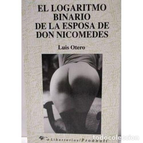 Libros: LOGARITMO BINARIO ESPOSA DON NICOMEDES - LUIS OTERO