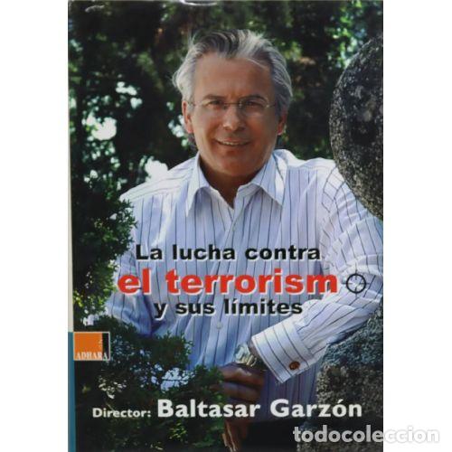 Libros: LA LUCHA CONTRA EL TERRORISMO Y SUS LIMITES - BALTASAR GARZON