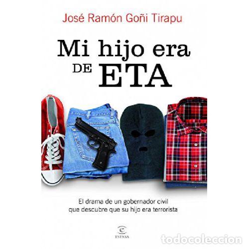 books: MI HIJO ERA DE ETA - JOSE RAMON GO&Ntilde;I TIRAPU