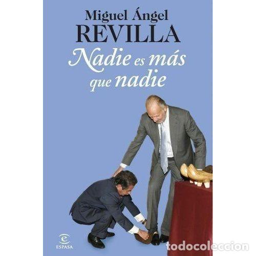 Livres: NADIE ES MAS QUE NADIE - MIGUEL ANGEL REVILLA