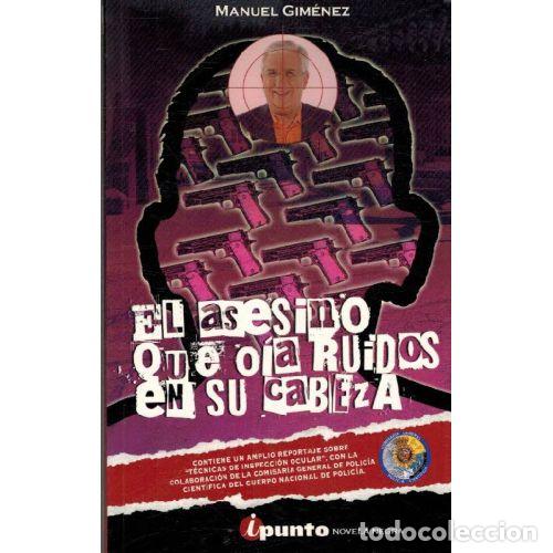 Libri di seconda mano: EL ASESINO QUE OIA RUIDOS EN SU CABEZA - MANUEL GIMENEZ