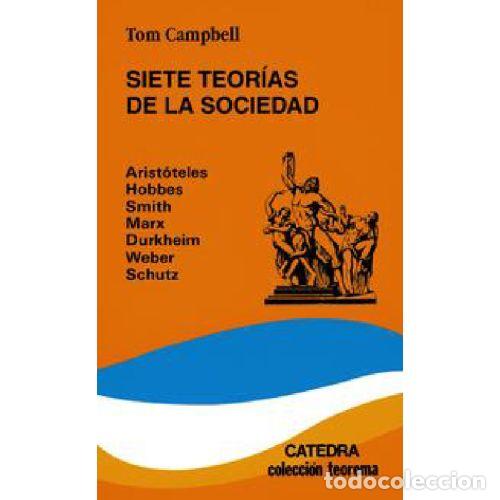 B&uuml;cher: SIETE TEORIAS DE LA SOCIEDAD - TOM CAMPBELL