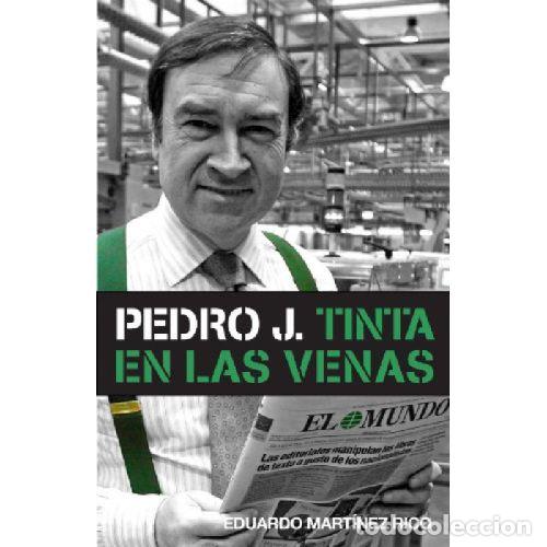 books: PEDRO J TINTA EN LAS VENAS - EDUARDO MARTINEZ RICO