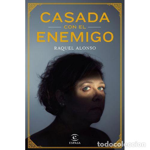 Libros: CASADA CON EL ENEMIGO - RAQUEL ALONSO DE FRANCISCO - Foto 1