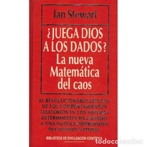 Libros: &iquest;JUEGA DIOS A LOS DADOS? LA NUEVA MATEMATICA DEL CAOS - IAN STEWART