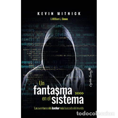 Libri di seconda mano: UN FANTASMA EN EL SISTEMA - KEVIN MITNICK ; WILLIAM L. SIMON