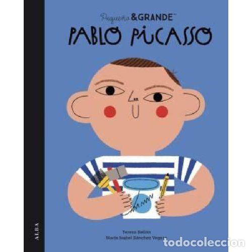 books: PEQUE&Ntilde;O & GRANDE PABLO PICASSO - TERESA BELLON / MAR&Iacute;A ISABEL S&Aacute;NCHEZ VEGARA