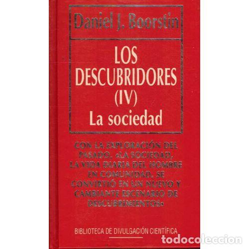books: LOS DESCUBRIDORES IV. LA SOCIEDAD - DANIEL J. BOORSTIN