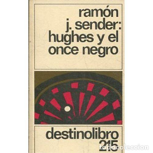 Libros: HUGHES Y EL ONCE NEGRO - RAMON J SENDER - Foto 1