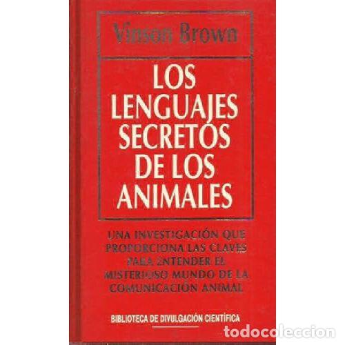 B&uuml;cher: LOS LENGUAJES SECRETOS DE LOS ANIMALES - VINSON BROWN