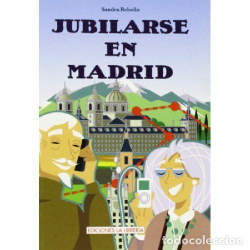 Libros: JUBILARSE EN MADRID - SANDRA REBOLLO - Foto 1