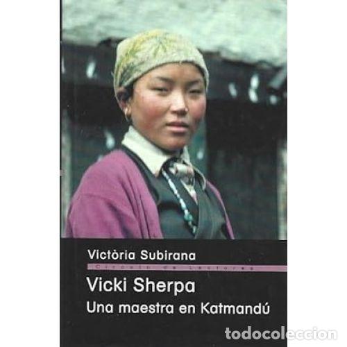books: VICKI SHERPA. UNA MAESTRA EN KATMAND&Uacute; - VICTORIA SUBIRANA