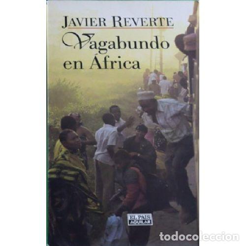 Libros: VAGABUNDO EN AFRICA - JAVIER REVERTE - Foto 1