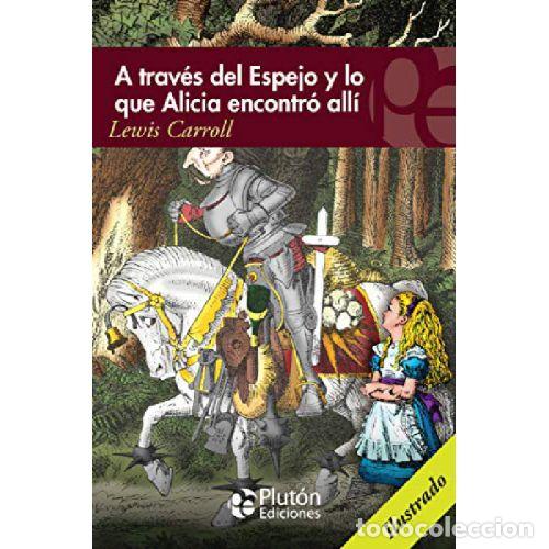 books: A TRAV&Eacute;S DEL ESPEJO Y LO QUE ALICIA ENCONTR&Oacute; ALL&Iacute; - LEWIS CARROLL