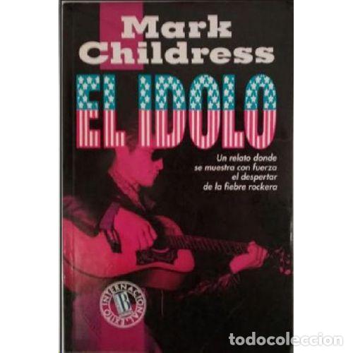 Libros: EL IDOLO - MARK CHILDRESS - Foto 1