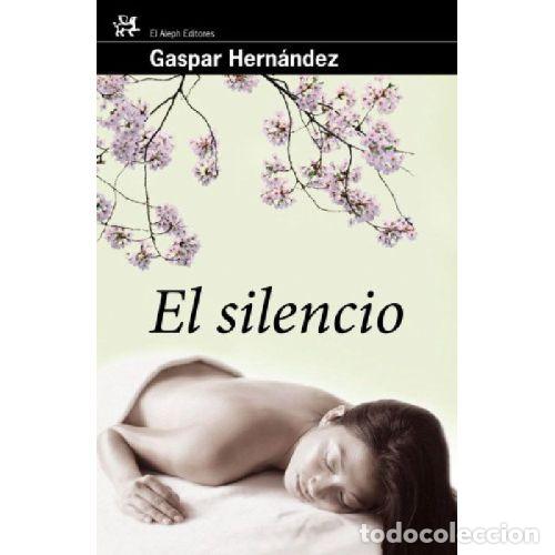 Libros: EL SILENCIO - GASPAR HERN&Aacute;NDEZ
