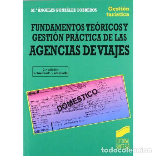 Libri di seconda mano: FUNDAMENTOS TE&Oacute;RICOS Y GESTI&Oacute;N PR&Aacute;CTICA DE LAS AGENCIAS DE VIAJES - MAR&Iacute;A &Aacute;NGELES GONZ&Aacute;LEZ COBREROS