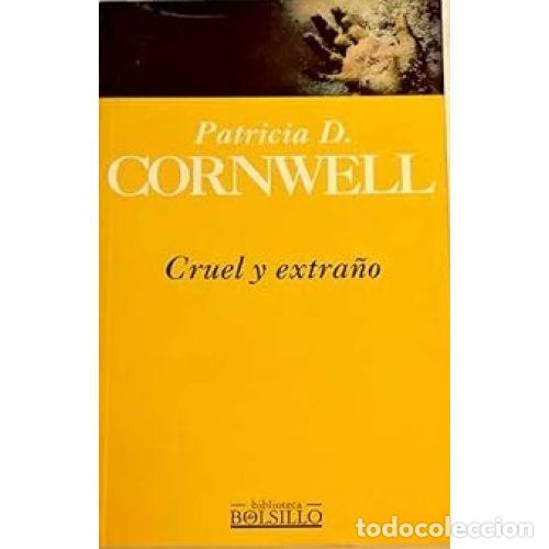 Libros: CRUEL Y EXTRA&Ntilde;O - PATRICIA D CORNWELL - Foto 1