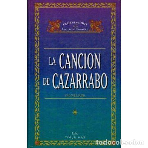 Libri di seconda mano: LA CANCION DE CAZARRABO - TAD WILLIAMS