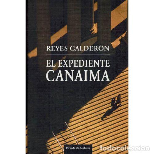 Livres: EL EXPEDIENTE CANAIMA - REYES CALDERON