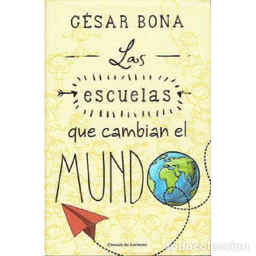 Libri di seconda mano: LAS ESCUELAS QUE CAMBIARON EL MUNDO - CESAR BONA
