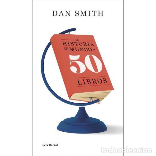 B&uuml;cher: LA HISTORIA DEL MUNDO EN 50 LIBROS - DAN SMITH