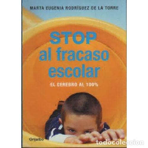 Livres: STOP AL FRACASO ESCOLAR. EL CEREBRO AL 100% - MARTA EUGENIA RODRIGUEZ DE LA TORRE
