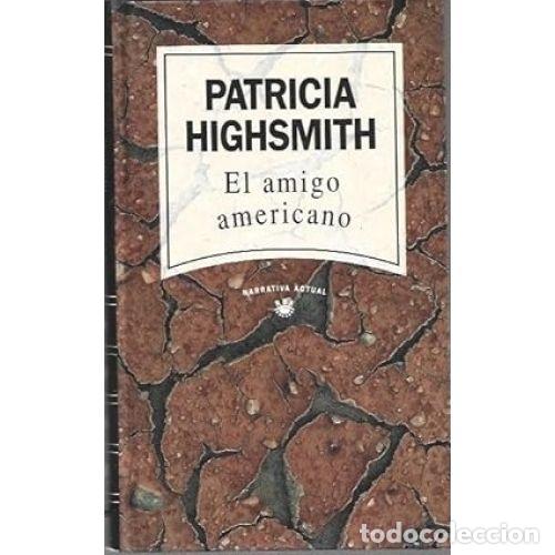 Libros: EL AMIGO AMERICANO - PATRICIA HIGHSMITH - Foto 1