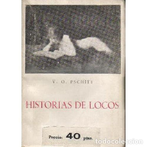 B&uuml;cher: HISTORIAS DE LOCOS - V. O. PSCHITT