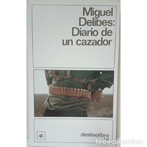 B&uuml;cher: DIARIO DE UN CAZADOR - MIGUEL DELIBES