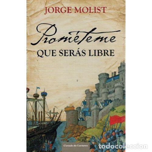 Libros: PROMETEME QUE SERAS LIBRE - JORGE MOLIST