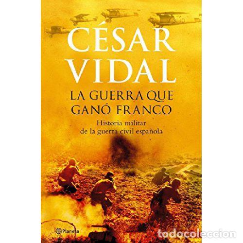 Libri di seconda mano: LA GUERRA QUE GANO FRANCO - CESAR VIDAL