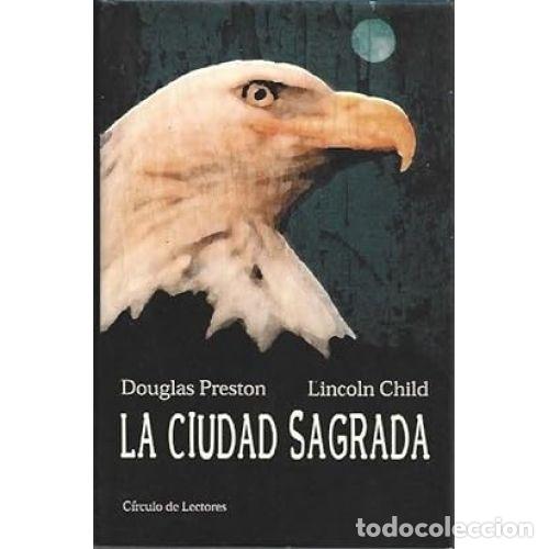 B&uuml;cher: LA CIUDAD SAGRADA - DOUGLAS PRESTON / LICOLN CHILD