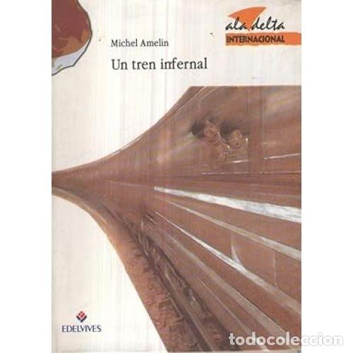Libros: UN TREN INFERNAL - MICHEL AMELIN