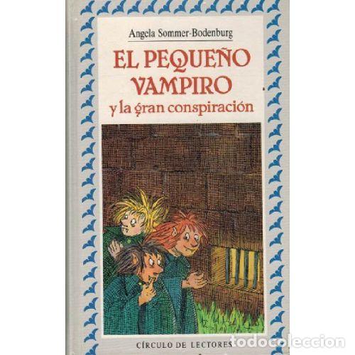 B&uuml;cher: EL PEQUE&Ntilde;O VAMPIRO Y LA GRAN CONSPIRACION - ANGELA SOMMER BONDENBURG