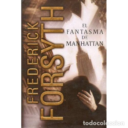 Libros: EL FANTASMA DE MANHATTAN - FREDERICK FORSYTH - Foto 1