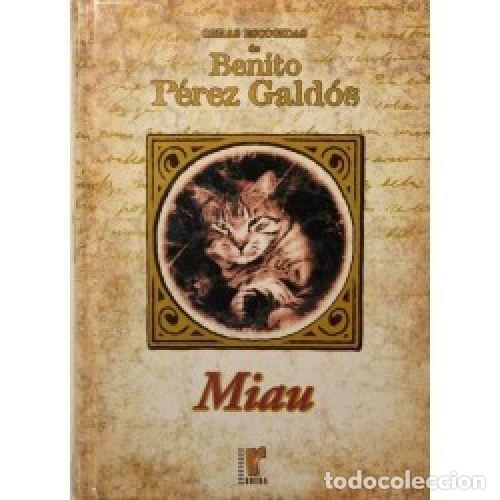 Libros: MIAU - BENITO PEREZ GALDOS