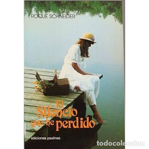 Libri di seconda mano: EL SILENCIO QUE HE PERDIDO - ROQUE SCHNEIDER