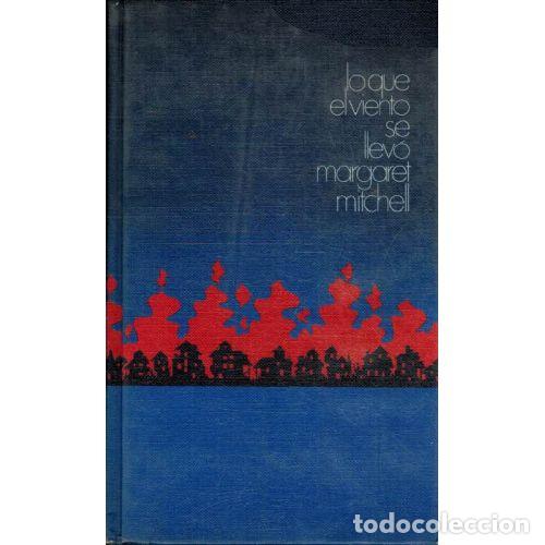 Libri di seconda mano: LO QUE EL VIENTO SE LLEVO - MARGARET MITCHELL