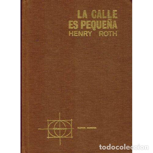 B&uuml;cher: LA CALLE ES PEQUE&Ntilde;A - HENRY ROTH