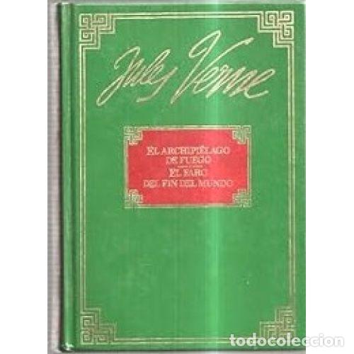 Libros: EL ARCHIPI&Eacute;LAGO DE FUEGO / EL FARO DEL FIN DEL MUNDO - JULIO VERNE
