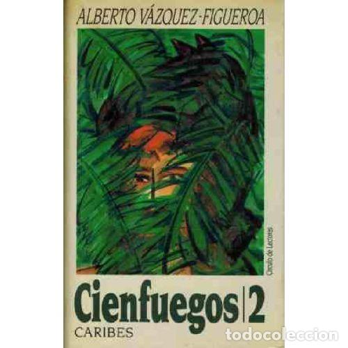 B&uuml;cher: CIENFUEGOS 2. CARIBES - ALBERTO VAZQUEZ-FIGUEROA