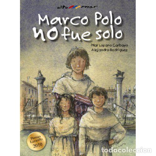 books: MARCO POLO NO FUE SOLO - PILAR LOZANO CARBAYO / ALEJANDRO RODRIGUEZ